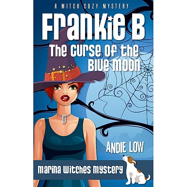 Frankie B: Curse of the Blue Moon (Marina Witches Mysteries, #7) / Marina Witches Mysteries, Andie Low