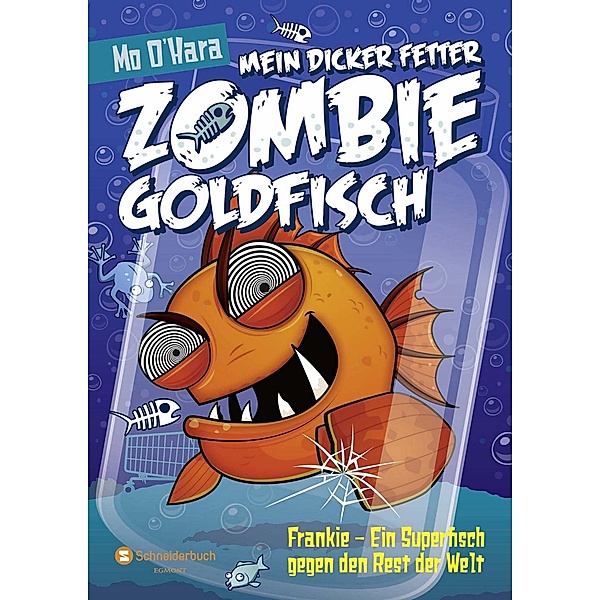 Frankie - Ein Superfisch gegen den Rest der Welt / Mein dicker fetter Zombie-Goldfisch Bd.6, Mo O'Hara