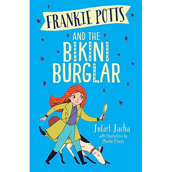 Frankie Potts and the Bikini Burglar (Book 2), Juliet Jacka