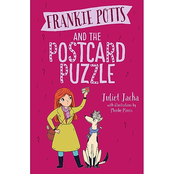 Frankie Potts and the Postcard Puzzle (Book 3), Juliet Jacka