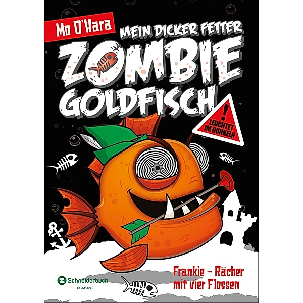 Frankie - Rächer mit vier Flossen / Mein dicker fetter Zombie-Goldfisch Bd.4, Mo O'Hara