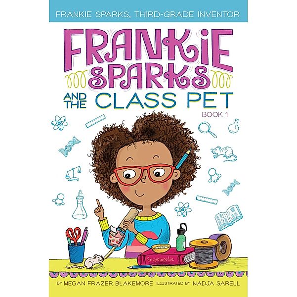 Frankie Sparks and the Class Pet, Megan Frazer Blakemore