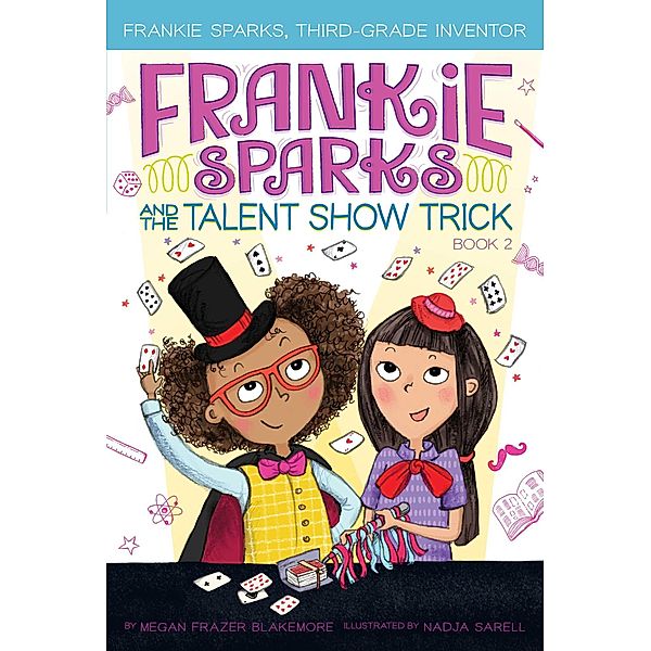 Frankie Sparks and the Talent Show Trick, Megan Frazer Blakemore
