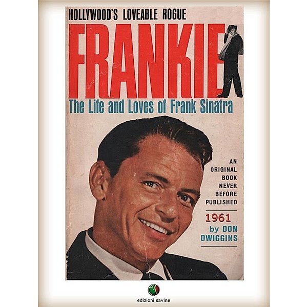 FRANKIE - The Life and Loves of Frank Sinatra, Don Dwiggins