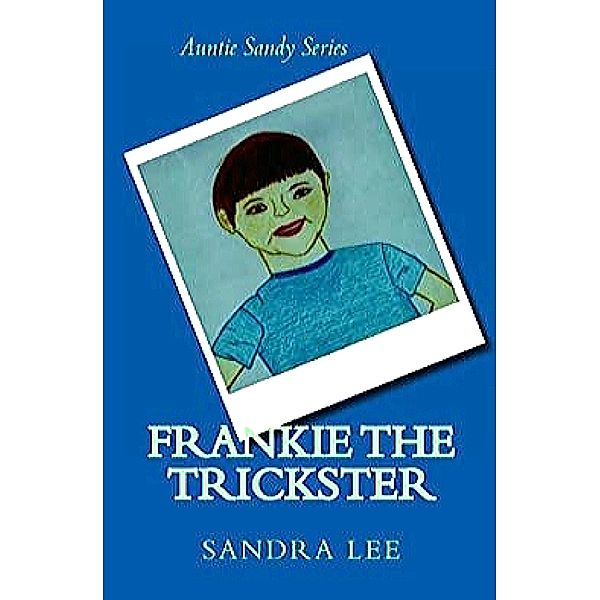 Frankie the Trickster (Auntie Sandy Series, #1) / Auntie Sandy Series, Sandra Lee