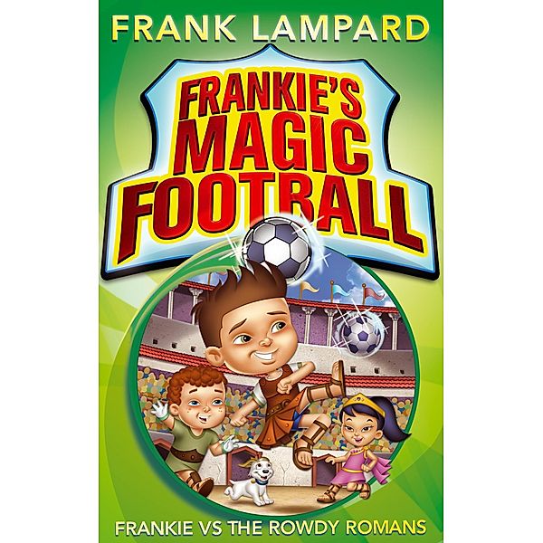 Frankie vs The Rowdy Romans / Frankie's Magic Football Bd.2, Frank Lampard