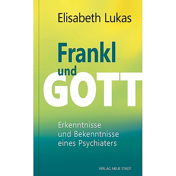 Frankl und Gott, Elisabeth Lukas