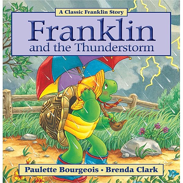 Franklin and the Thunderstorm / Classic Franklin Stories, Paulette Bourgeois