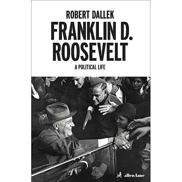 Franklin D. Roosevelt, Robert Dallek