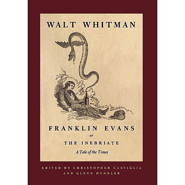 Franklin Evans, or The Inebriate, Whitman Walt Whitman