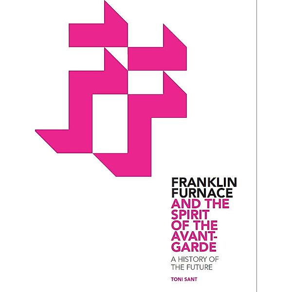 Franklin Furnace and the Spirit of the Avant-Garde, Toni Sant