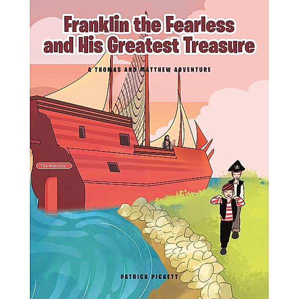 Franklin the Fearless and His Greatest Treasure, Patrick Pickett