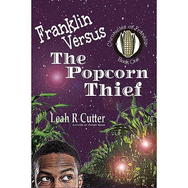 Franklin Versus The Popcorn Thief (Chronicles of Franklin, #1), Leah Cutter
