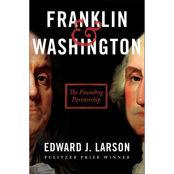 Franklin & Washington, Edward J. Larson