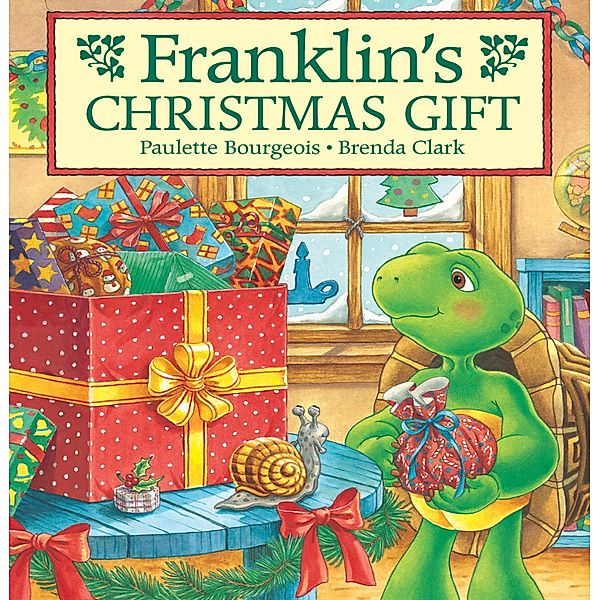 Franklin's Christmas Gift / Classic Franklin Stories, Paulette Bourgeois