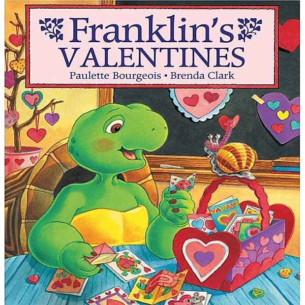 Franklin's Valentines / Classic Franklin Stories, Paulette Bourgeois