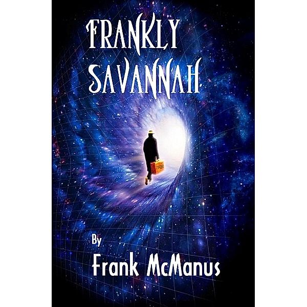 Frankly Savannah, Frank McManus