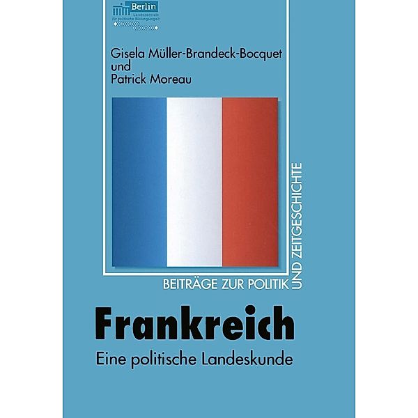 Frankreich / Beiträge zur Politik und Zeitgeschichte