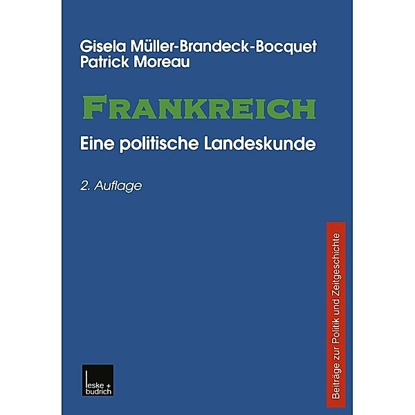 Frankreich / Beiträge zur Politik und Zeitgeschichte, Gisela Müller-Brandeck-Bocquet, Patrick Moreau