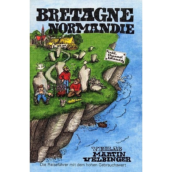 Frankreich Bretagne /Normandie inklusive Channel Islands, Dirk Schröder, Ursel Pagenstecher, Martin Velbringer