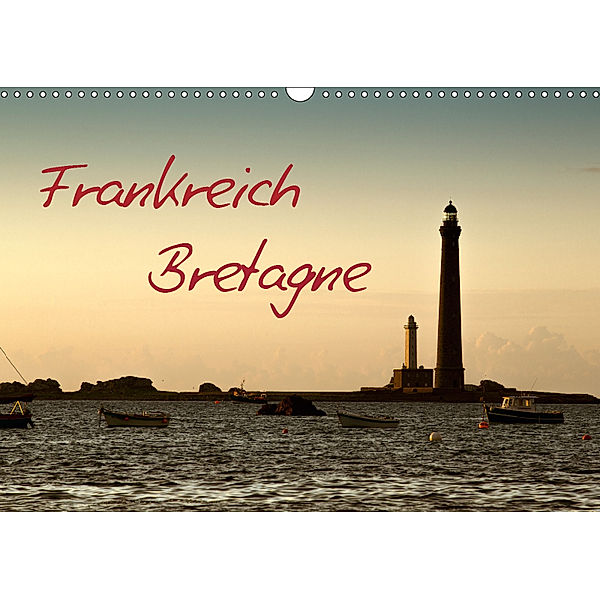 Frankreich Bretagne (Wandkalender 2019 DIN A3 quer), Nailia Schwarz