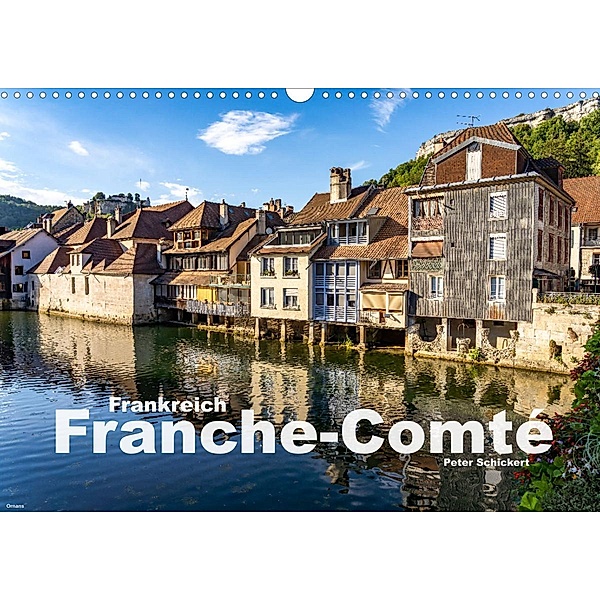 Frankreich - Franche-Comté (Wandkalender 2023 DIN A3 quer), Peter Schickert