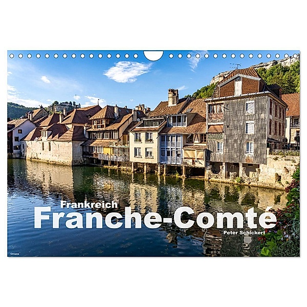 Frankreich - Franche-Comté (Wandkalender 2024 DIN A4 quer), CALVENDO Monatskalender, Peter Schickert