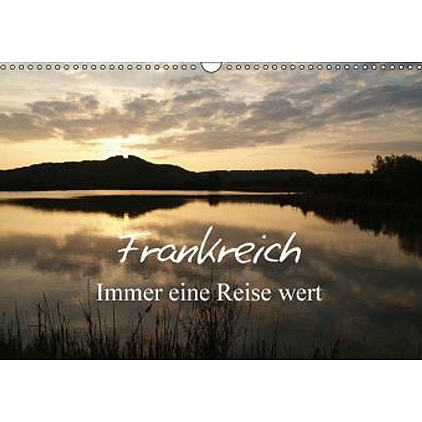 Frankreich - Immer eine Reise wert (Wandkalender 2016 DIN A3 quer), Gudrun Nitzold-Briele