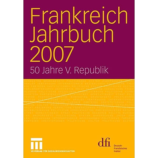 Frankreich Jahrbuch 2007 / Frankreich Jahrbuch, Deutsch-Französisches Institut