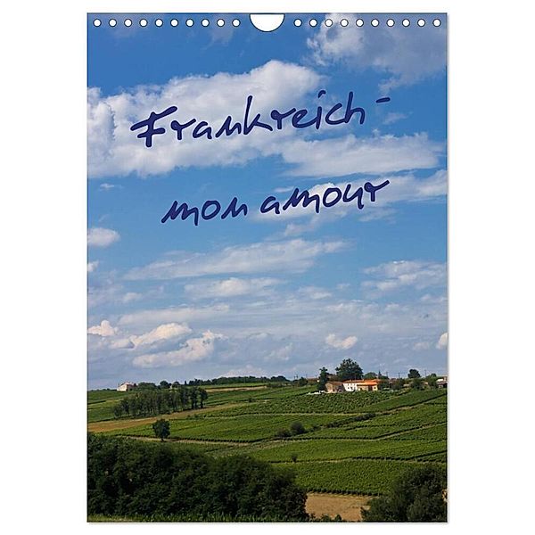 Frankreich - mon amour (Wandkalender 2024 DIN A4 hoch), CALVENDO Monatskalender, Anja Ergler