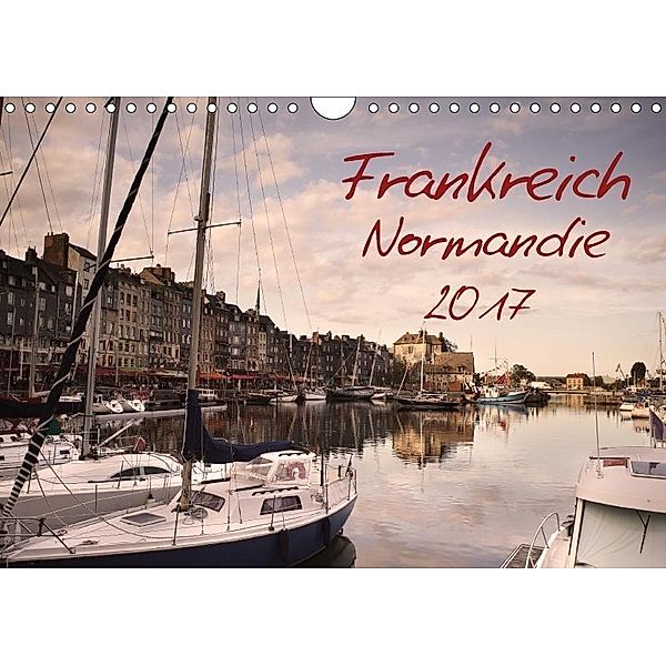 Frankreich Normandie (Wandkalender 2017 DIN A4 quer), Nailia Schwarz