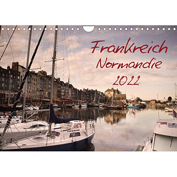 Frankreich Normandie (Wandkalender 2022 DIN A4 quer), Nailia Schwarz
