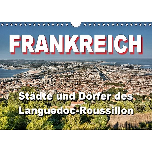 Frankreich- Städte und Dörfer des Languedoc-Roussillon (Wandkalender 2018 DIN A4 quer), Thomas Bartruff
