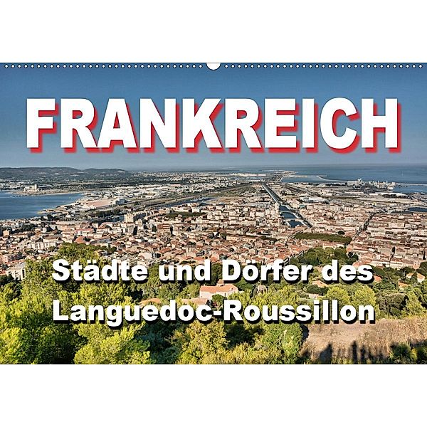 Frankreich- Städte und Dörfer des Languedoc-Roussillon (Wandkalender 2020 DIN A2 quer), Thomas Bartruff