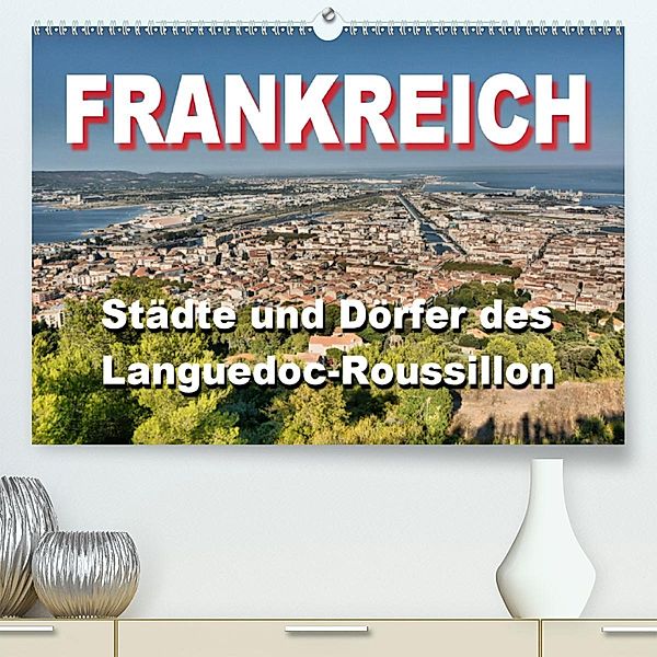 Frankreich- Städte und Dörfer des Languedoc-Roussillon (Premium-Kalender 2020 DIN A2 quer), Thomas Bartruff