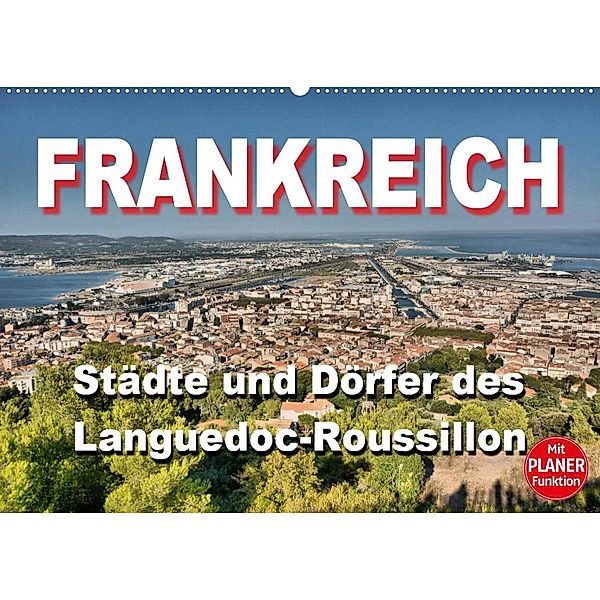 Frankreich - Städte und Dörfer des Languedoc-Roussillon (Wandkalender 2023 DIN A2 quer), Thomas Bartruff