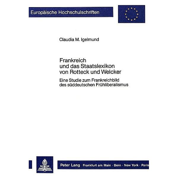 Frankreich und das Staatslexikon von Rotteck und Welcker, Claudia M. Igelmund