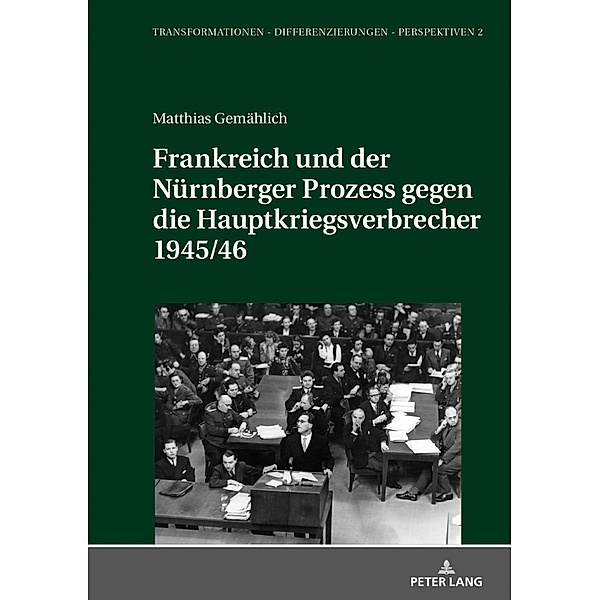 Frankreich und der Nürnberger Prozess gegen die Hauptkriegsverbrecher 1945/46, Matthias Gemählich