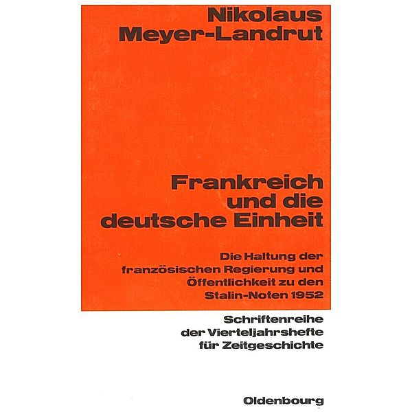 Frankreich und die deutsche Einheit / Schriftenreihe der Vierteljahrshefte für Zeitgeschichte Bd.56, Nikolaus Meyer-Landrut