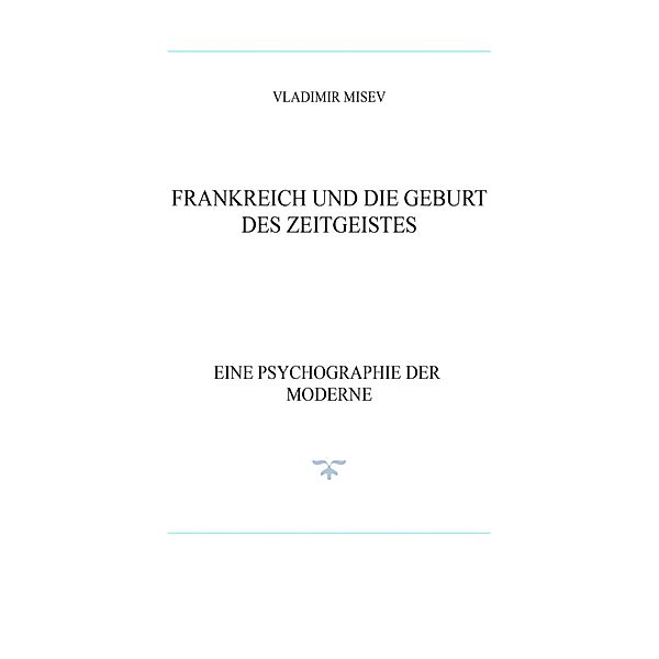 FRANKREICH UND DIE GEBURT DES ZEITGEISTES, Vladimir Misev