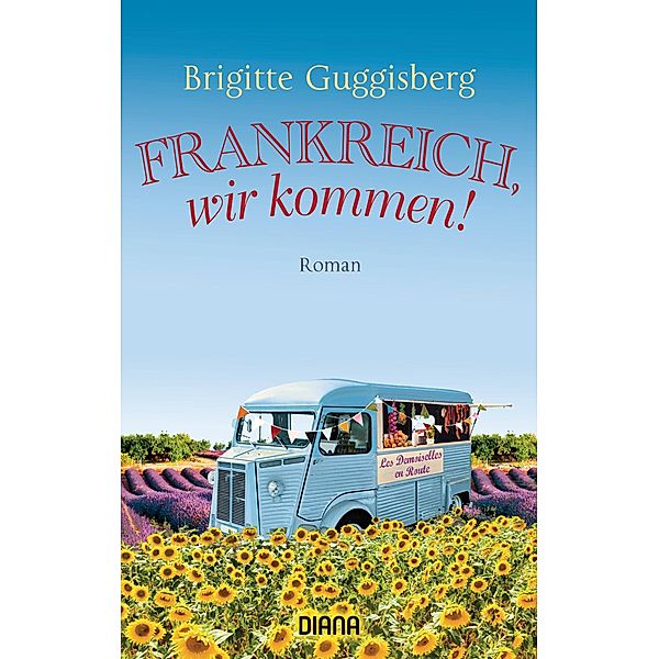 Frankreich, wir kommen!, Brigitte Guggisberg