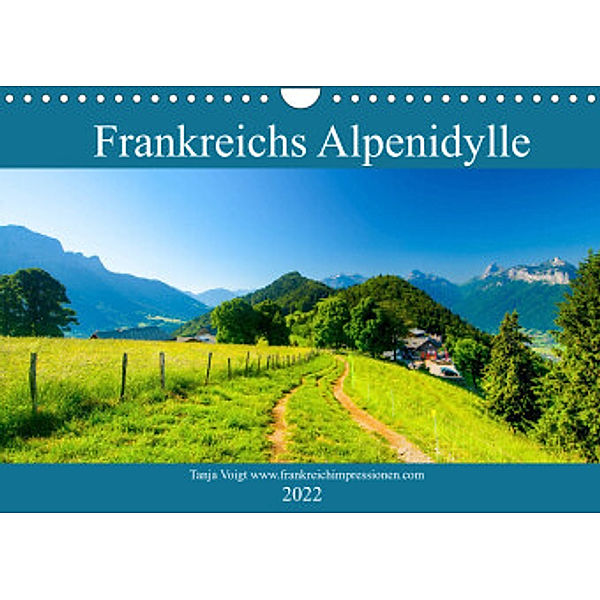 Frankreichs Alpenidylle (Wandkalender 2022 DIN A4 quer), Tanja Midgardson