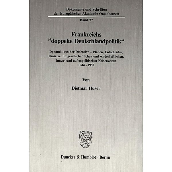 Frankreichs »doppelte Deutschlandpolitik«., Dietmar Hüser