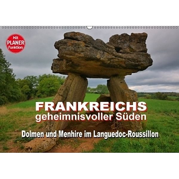 Frankreichs geheimnisvoller Süden - Dolmen und Menhire im Languedoc-Roussillon (Wandkalender 2017 DIN A2 quer), Thomas Bartruff