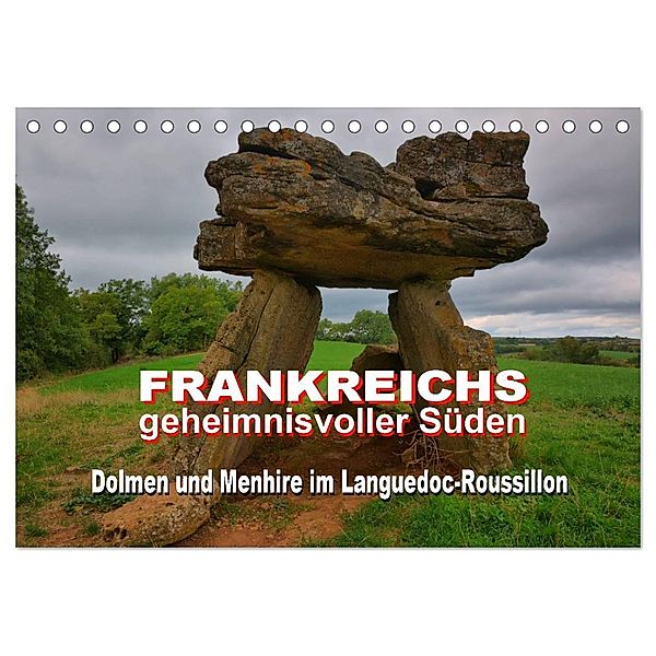 Frankreichs geheimnisvoller Süden - Dolmen und Menhire im Languedoc-Roussillon (Tischkalender 2024 DIN A5 quer), CALVENDO Monatskalender, Thomas Bartruff