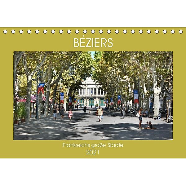 Frankreichs große Städte - Béziers (Tischkalender 2021 DIN A5 quer), Thomas Bartruff