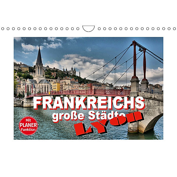 Frankreichs große Städte - Lyon (Wandkalender 2019 DIN A4 quer), Thomas Bartruff