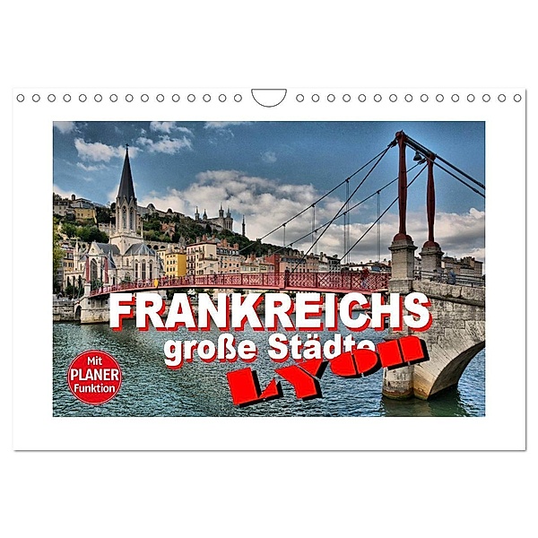 Frankreichs grosse Städte - Lyon (Wandkalender 2024 DIN A4 quer), CALVENDO Monatskalender, Thomas Bartruff