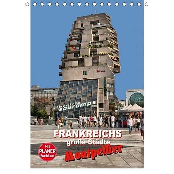 Frankreichs große Städte - Montpellier (Tischkalender 2020 DIN A5 hoch), Thomas Bartruff