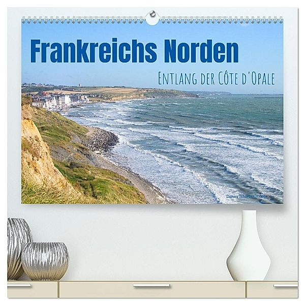 Frankreichs Norden - Entlang der Côte d'Opale (hochwertiger Premium Wandkalender 2024 DIN A2 quer), Kunstdruck in Hochglanz, Daniela Tchinitchian